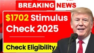 IRS Confirms $1702 Stimulus Check: Eligibility, Payment Dates and Who Qualifies